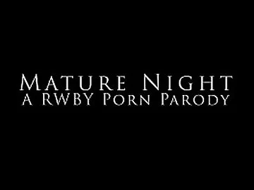 「Mature Night」by BurstingSeas [RWBY SFM Porn]